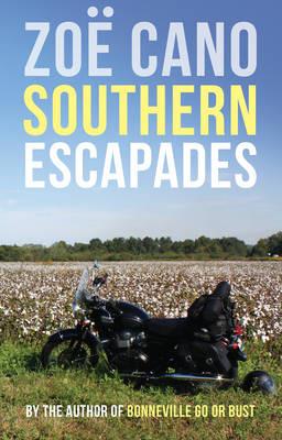 Southern Escapades: On the Roads Less Traveled - Zoe Cano - cover