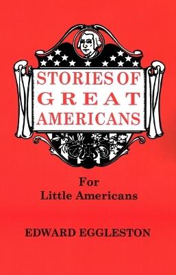 Stories of Great Americans - Edward Eggleston - cover