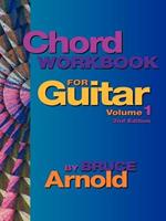 Chord Workbook for Guitar Volume One: Guitar Chords and Chord Progressions for the Guitar