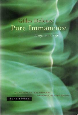 Pure Immanence: Essays on A Life - Gilles Deleuze - cover