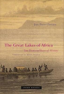 The Great Lakes of Africa: Two Thousand Years of History - Jean-Pierre Chretien - cover
