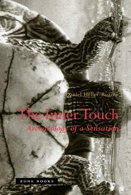 The Inner Touch: Archaeology of a Sensation - Daniel Heller-Roazen - cover