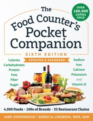 The Food Counter's Pocket Companion, Sixth Edition: Calories, Carbohydrates, Protein, Fats, Fiber, Sugar, Sodium, Iron, Calcium, Potassium, and Vitamin D-with 32 Restaurant Chains - Jane Stephenson,Rebecca Lindberg - cover