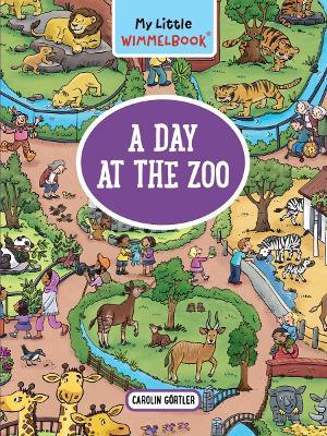 My Little Wimmelbook: A Day at the Zoo - Caroline Gortler - cover