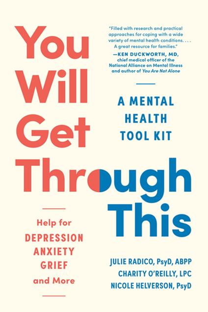 You Will Get Through This: A Mental Health First-Aid Kit?Help for Depression, Anxiety, Grief, and More