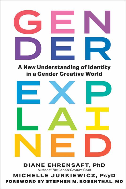 Gender Explained: A New Understanding of Identity in a Gender Creative World