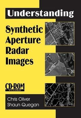 Understanding Synthetic Aperture Radar Images - Chris Oliver,Shaun Quegan - cover
