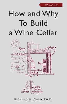 How and Why to Build a Wine Cellar - Richard M. Gold - cover