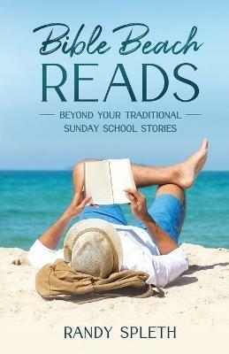 Bible Beach Reads: Beyond Your Traditional Sunday School Stories - Randy Spleth - cover