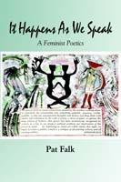 It Happens as We Speak -- A Feminist Poetics - Pat Falk - cover