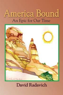 America Bound: An Epic for Our Time - David Radavich - cover