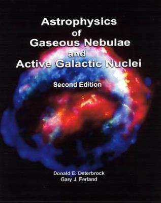 Astrophysics Of Gas Nebulae and Active Galactic Nuclei - Donald E. Osterbrock,Gary J. Ferland - cover