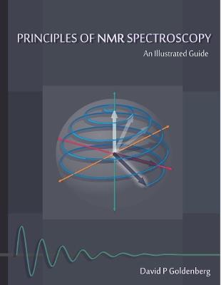 Principles of NMR Spectroscopy - David Goldenberg - cover