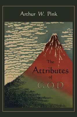 The Attributes of God - Arthur W Pink - cover