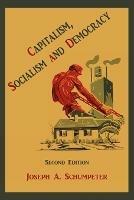 Capitalism, Socialism and Democracy - Joseph Alois Schumpeter - cover