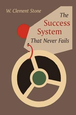 The Success System That Never Fails - W Clement Stone - cover