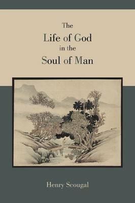 The Life of God in the Soul of Man - Henry Scougal - cover