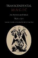 Transcendental Magic: Its Doctrine and Ritual - Eliphas Levi - cover