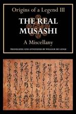 The Real Musashi: A Miscellany (Origins of a Legend III)