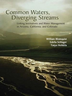 Common Waters, Diverging Streams: Linking Institutions and Water Management in Arizona, California, and Colorado - William Blomquist,Edella Schlager,Tanya Heikkila - cover