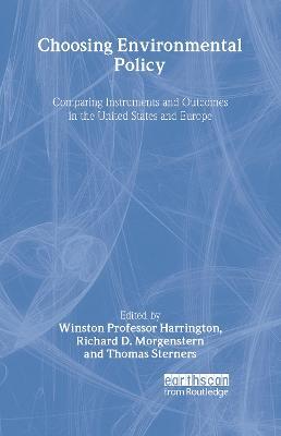 Choosing Environmental Policy: Comparing Instruments and Outcomes in the United States and Europe - cover