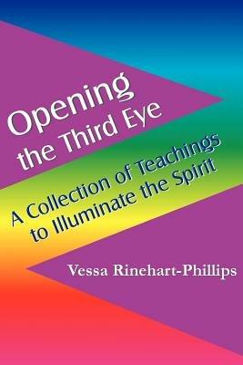 Opening the Third Eye - Vessa Rinehart-Phillips - cover