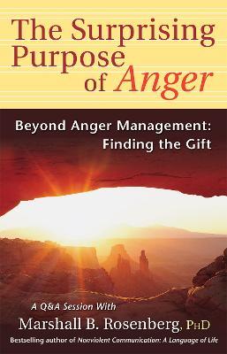 Surprising Purpose of Anger - Marshall B. Rosenberg - cover