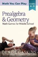 Prealgebra & Geometry: Math Games for Middle School - Denise Gaskins - cover
