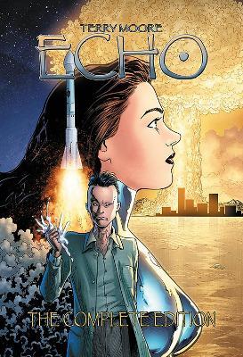 Terry Moore's Echo: The Complete Edition - Terry Moore - cover