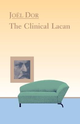 Clinical Lacan - Joel Dor - cover