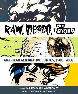 "Raw," "Weirdo," and Beyond: American Alternative Comics, 1980-2000 - cover