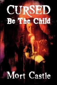 Cursed Be the Child - Mort Castle - cover