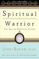 Spiritual Warrior: The Art of Spiritual Living