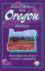 Best of the Best from Oregon: Selected Recipes from Oregon's Favorite Cookbooks