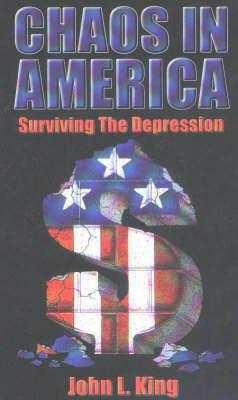 Chaos in America Surviving the Depression - King - cover