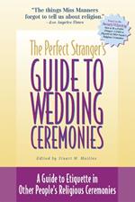 Perfect Stranger's Guide to Weddings: A Guide to Etiquette in Other People's Religious Ceremonies