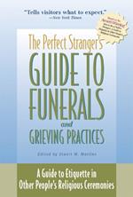 Perfect Stranger's Guide to Funerals and Grieving: A Guide to Etiquette in Other People's Religious Ceremonies