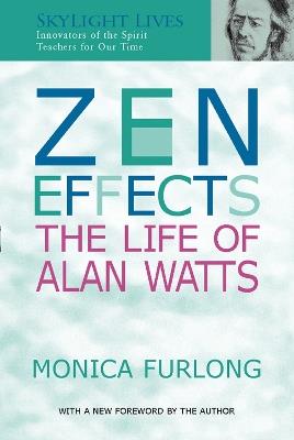 ZEN Effects: The Life of Alan Watts - Monica Furlong - cover