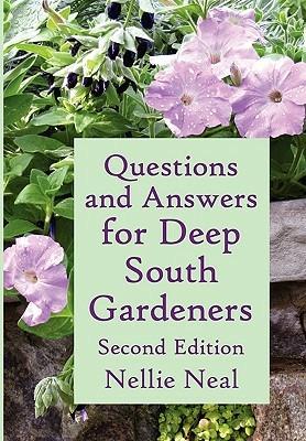 Questions and Answers for Deep South Gardeners, Second Edition - Nellie Neal - cover