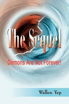 The Sequel: Demons Are Not Forever! - Wallen Yep - cover
