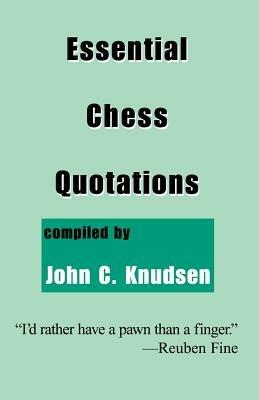 Essential Chess Quotations - John C. Knudsen - cover