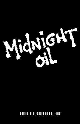 Midnight Oil: A Collection of Short Stories and Poetry - Creative Writer's Forum - cover