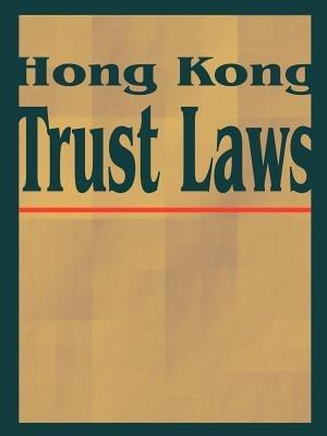 Hong Kong Trust Laws - International Law & Taxation Publishers - cover