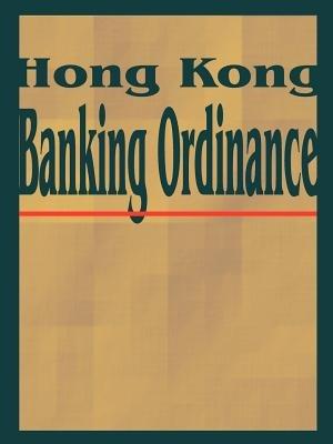 Hong Kong Banking Ordinance - International Law & Taxation Publishers - cover