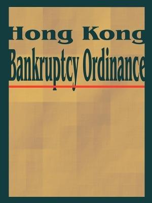 Hong Kong Bankruptcy Ordinance - International Law & Taxation Publishers - cover