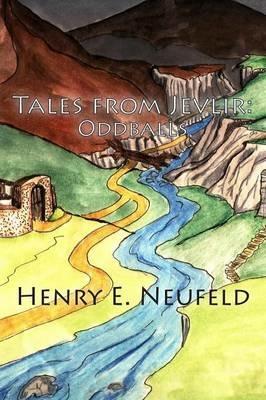 Tales from Jevlir: Oddballs - Henry E Neufeld - cover