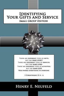 Identifying Your Gifts and Service: Small Group Edition - Henry, E Neufeld - cover