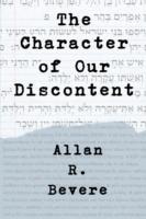 The Character of Our Discontent