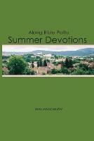 Along Bible Paths: Summer Devotions - Henry E Neufeld,Jody Neufeld - cover