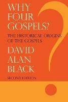 Why Four Gospels? - David Alan Black - cover